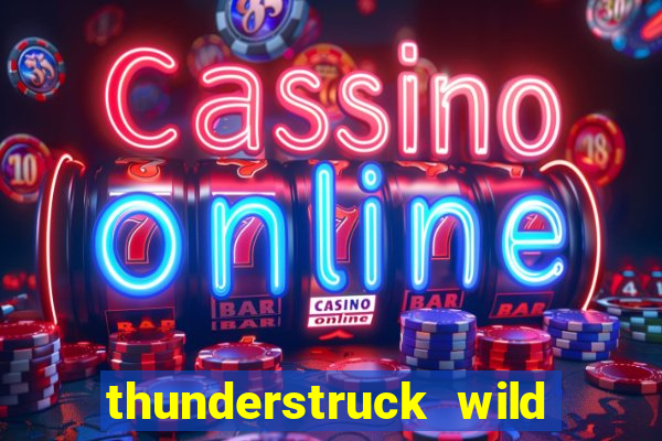 thunderstruck wild lightning slots