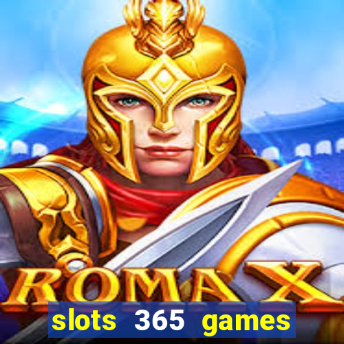 slots 365 games paga mesmo