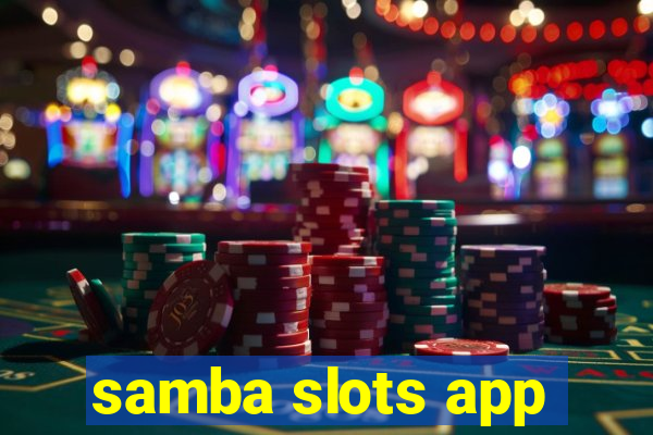 samba slots app