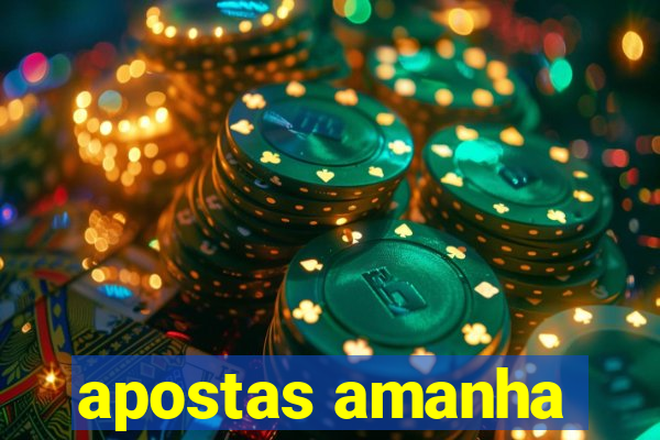 apostas amanha