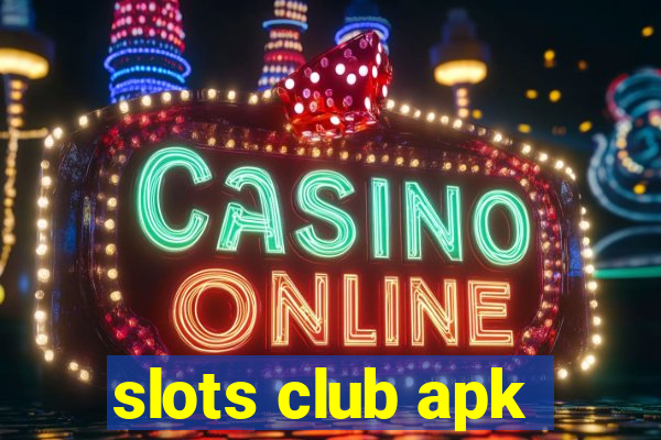 slots club apk