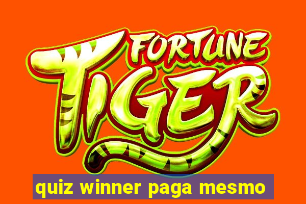 quiz winner paga mesmo