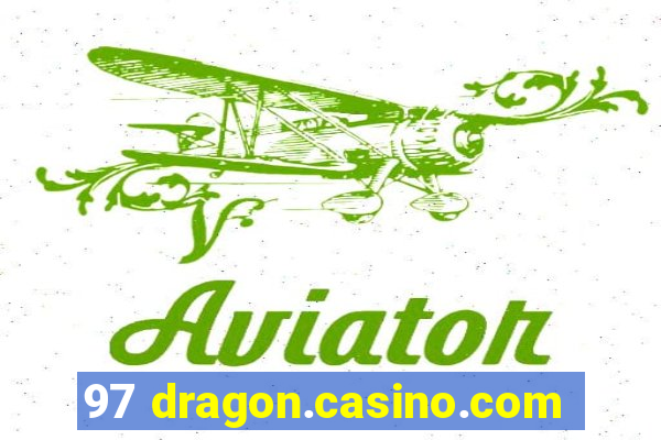 97 dragon.casino.com