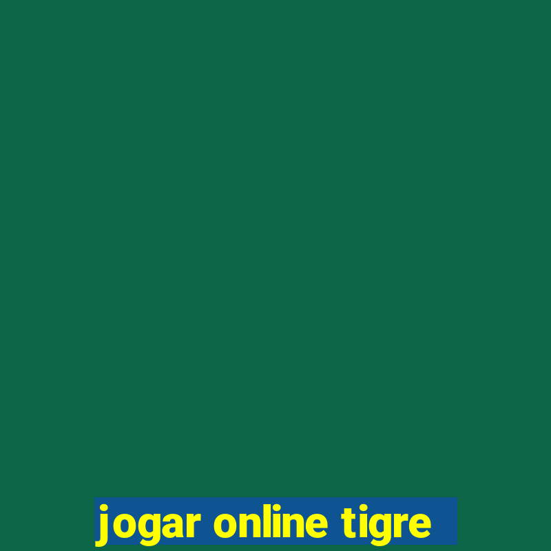 jogar online tigre