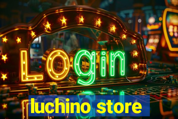 luchino store