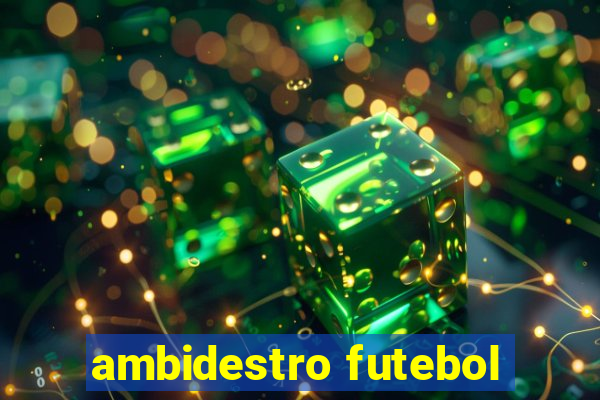 ambidestro futebol