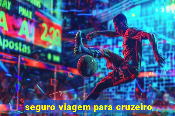 seguro viagem para cruzeiro