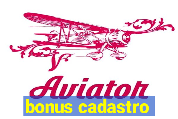 bonus cadastro