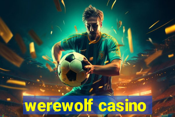 werewolf casino