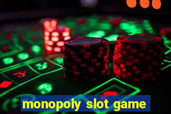 monopoly slot game