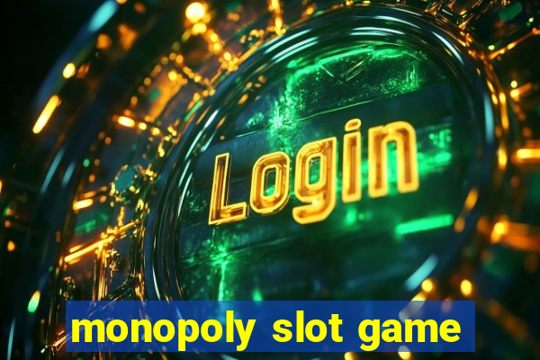 monopoly slot game