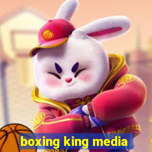 boxing king media