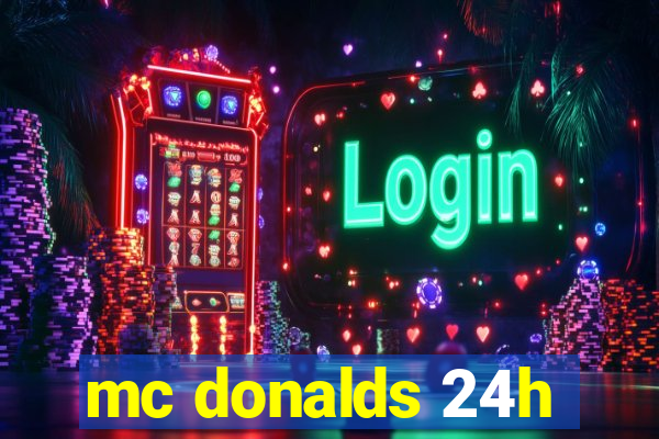 mc donalds 24h