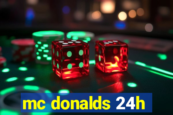 mc donalds 24h