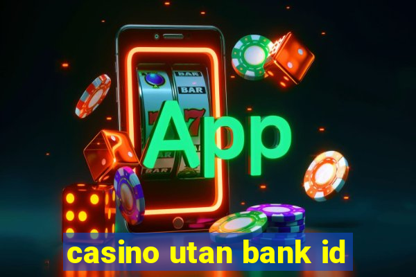 casino utan bank id