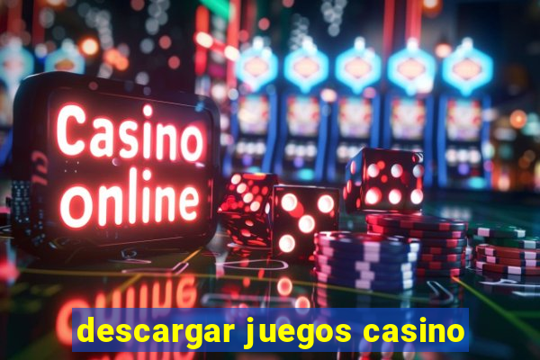 descargar juegos casino