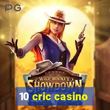 10 cric casino