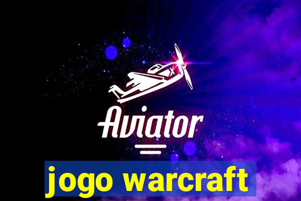 jogo warcraft