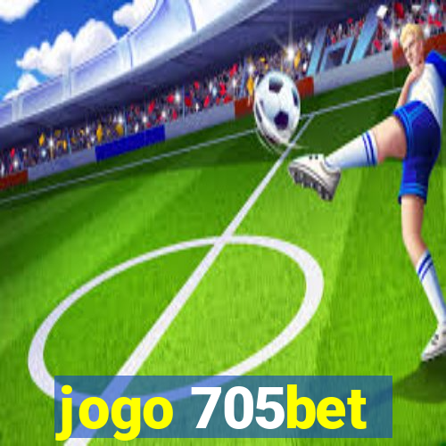 jogo 705bet