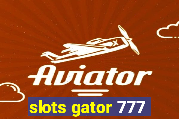 slots gator 777