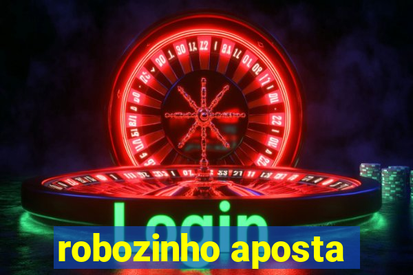 robozinho aposta