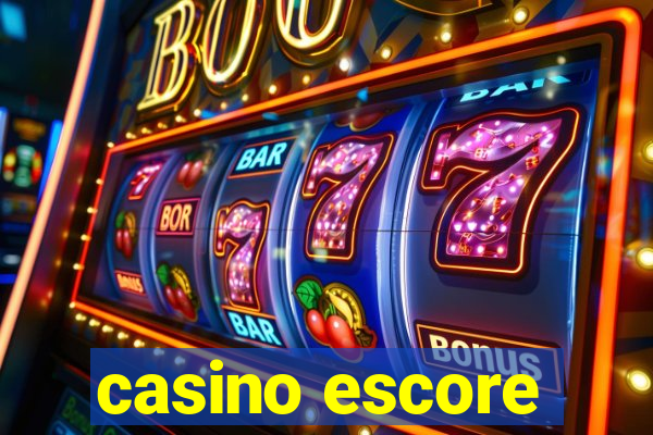 casino escore