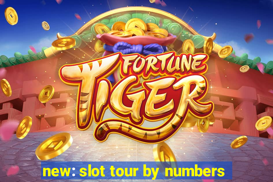 new: slot tour by numbers