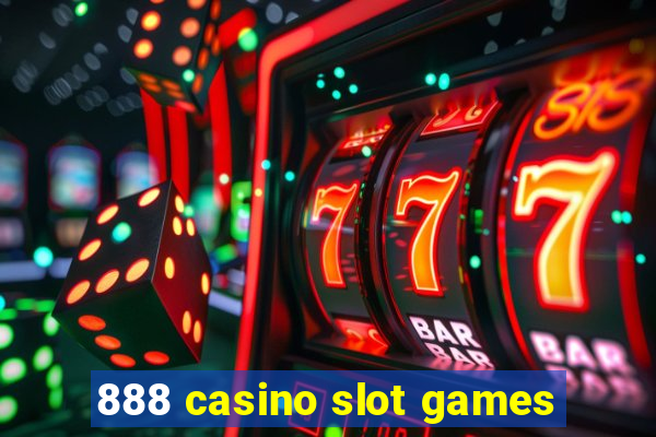 888 casino slot games