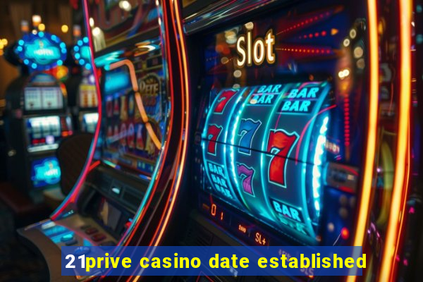 21prive casino date established