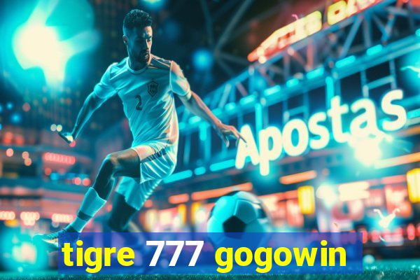 tigre 777 gogowin