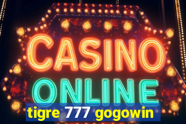 tigre 777 gogowin