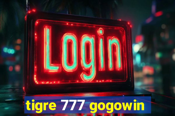 tigre 777 gogowin