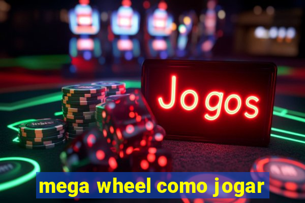 mega wheel como jogar