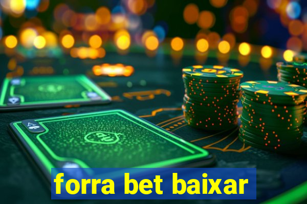 forra bet baixar