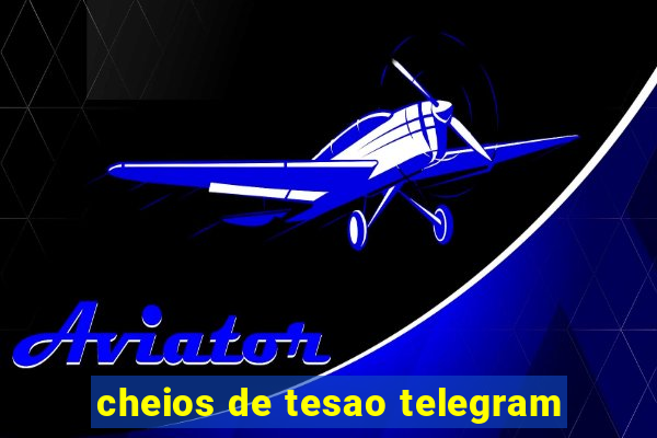 cheios de tesao telegram