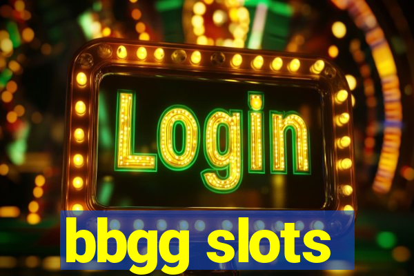 bbgg slots