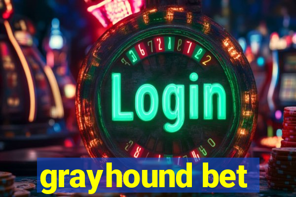 grayhound bet