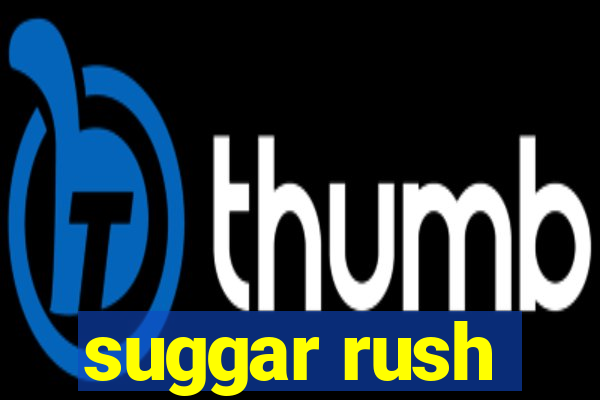 suggar rush