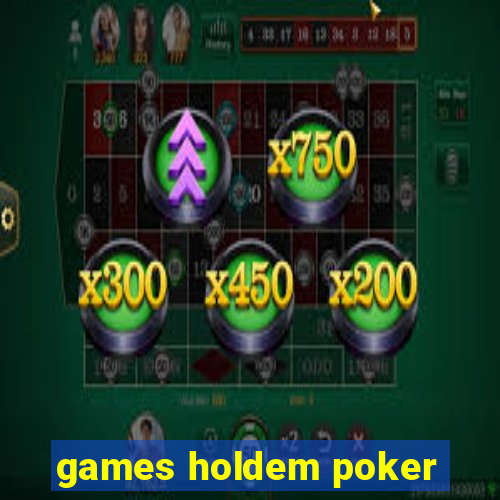 games holdem poker