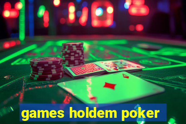 games holdem poker