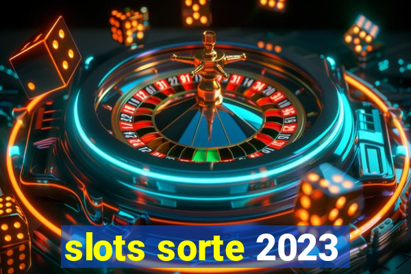 slots sorte 2023