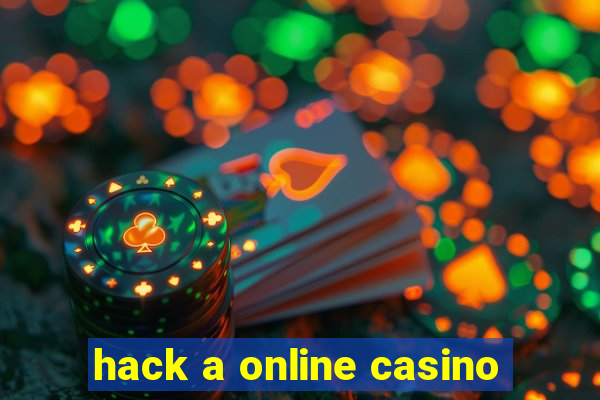 hack a online casino