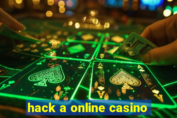 hack a online casino