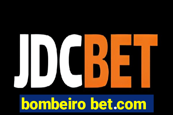 bombeiro bet.com