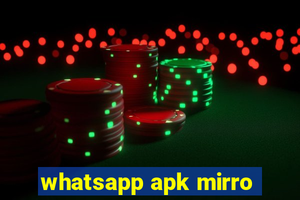 whatsapp apk mirro