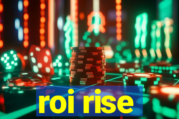 roi rise