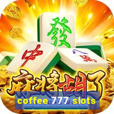 coffee 777 slots