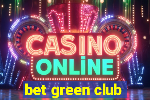 bet green club