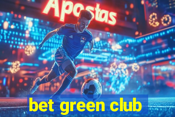 bet green club