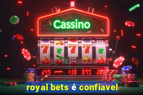 royal bets é confiavel